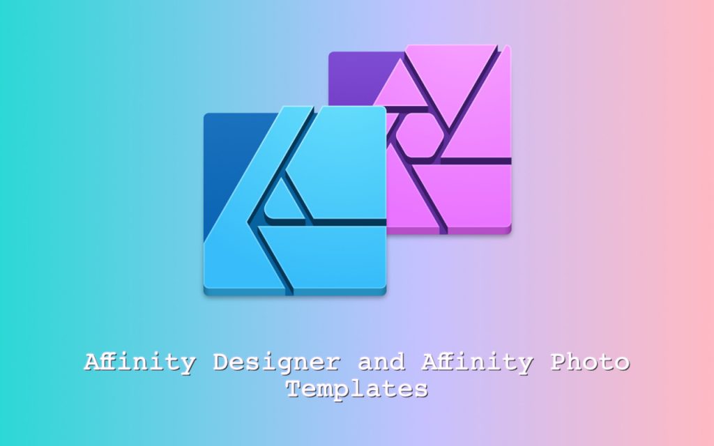 Affinity Designer and Affinity Photo templates